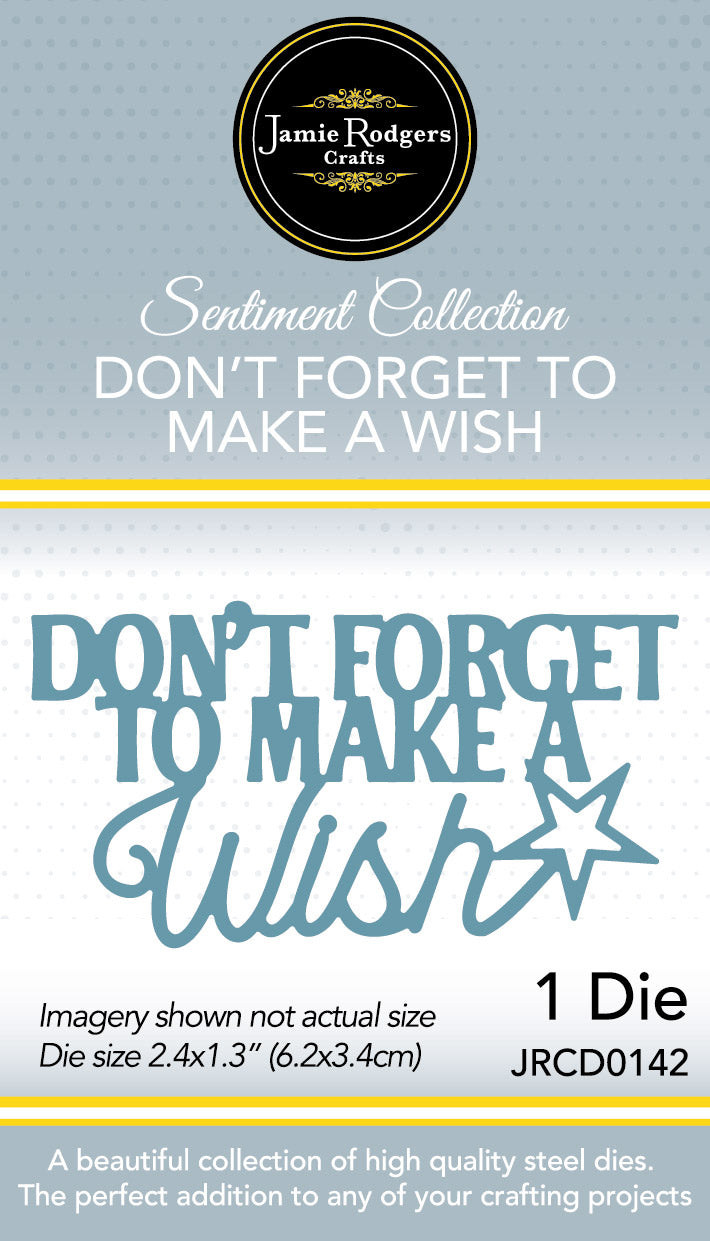 Jamie Rodgers Crafts Don't Forget To Make A Wish Die Set