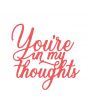 Caring Thoughts - Metal Die - Youre in my Thoughts