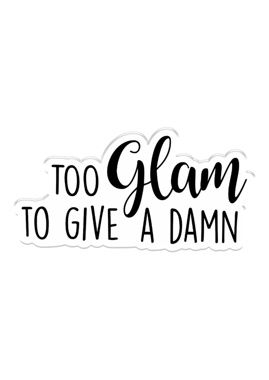 CC - Clear Acrylic Stamps - Too Glam