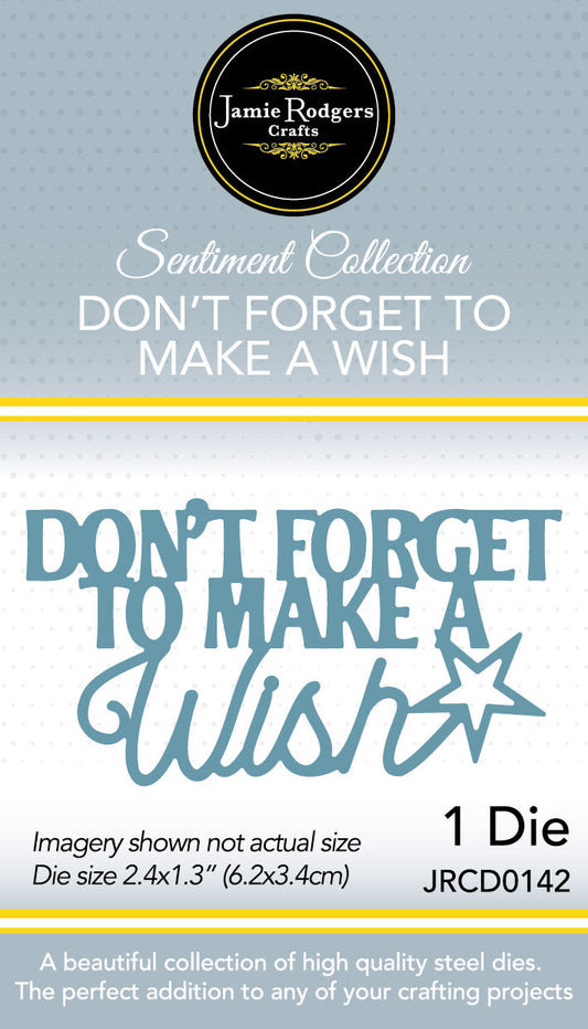 Jamie Rodgers Crafts Don't Forget To Make A Wish Die Set
